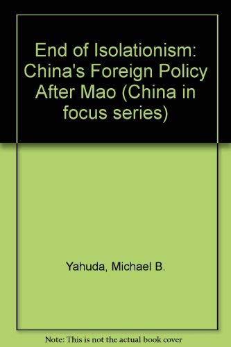 9780333275290: End of Isolationism: China's Foreign Policy After Mao (China in focus series)