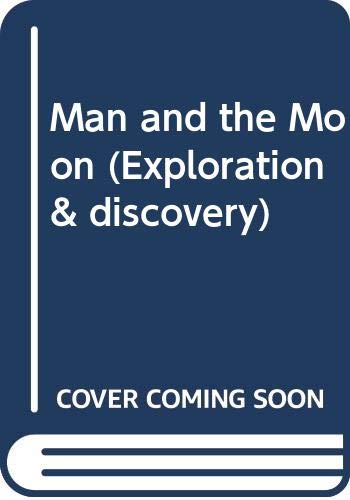 Stock image for Man and the Moon (Exploration and discovery) for sale by Hawking Books