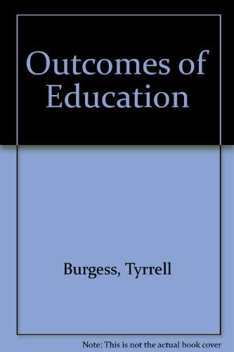 Outcomes of education (9780333278000) by Tyrrell Burgess; Elizabeth Adams