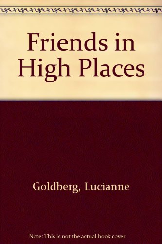 Friends in High Places (9780333278710) by Lucianne; Robinson Sondra Till Goldberg