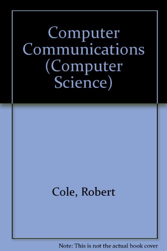 Computer Communications (Computer Science) (9780333278925) by Robert Cole