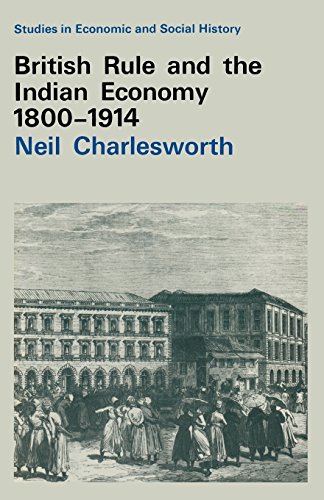 Stock image for British Rule and the Indian Economy 1800-1914 (Study in Economic & Social History) for sale by WorldofBooks