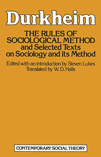 Imagen de archivo de The Rules of Sociological Method: And selected texts on sociology and its method a la venta por WorldofBooks