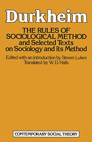 9780333280720: The Rules of Sociological Method: And selected texts on sociology and its method (Contemporary social theory)