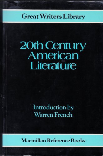 Twentieth Century American Literature. Great Writers Library - Introduction By Warren French