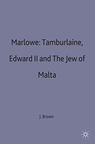 Stock image for Marlowe. Tamburlaine The Great Edward The Second And The Jew Of Malta. A Casebook: 35 for sale by WeBuyBooks