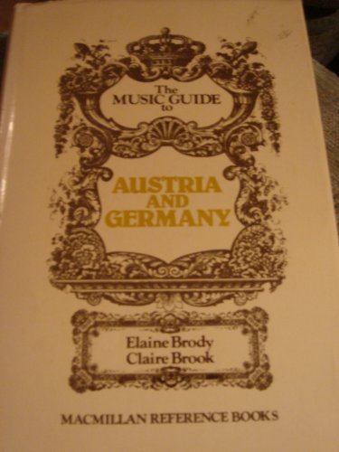 Imagen de archivo de THE MUSIC GUIDE TO AUSTRIA AND GERMANY a la venta por Amazing Book Company