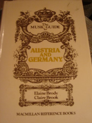 Stock image for THE MUSIC GUIDE TO AUSTRIA AND GERMANY for sale by Amazing Book Company