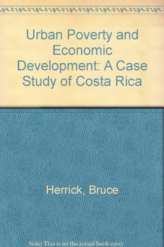 Stock image for Urban Poverty and Economic Development: A Case Study of Costa Rica for sale by Richard Sylvanus Williams (Est 1976)