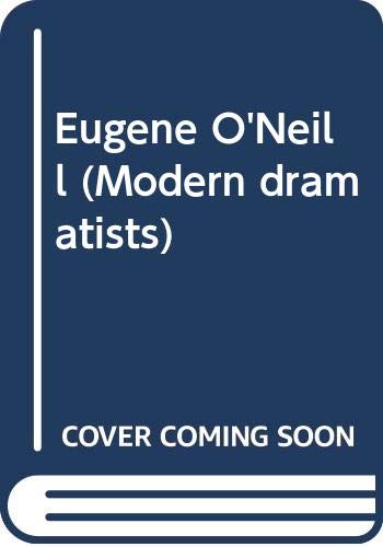 Stock image for Eugene ONeill (Modern dramatists) for sale by Greener Books