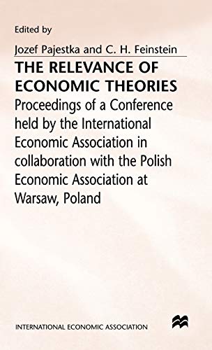 The Relevance of Economic Theories: Proceedings of a Conference held by the International Economic Association (International Economic Association Series)