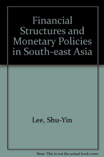 Beispielbild fr Financial Structures and Monetary Policies in Southeast Asia zum Verkauf von Robert S. Brooks, Bookseller