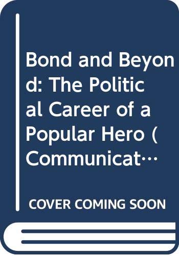 9780333286203: Bond and Beyond: The Political Career of a Popular Hero (Communications & Culture S.)