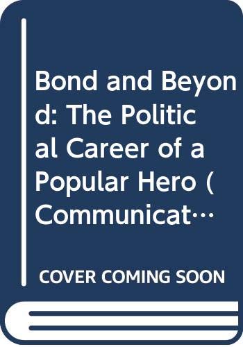 9780333286210: Bond and beyond: The political career of a popular hero (Communications and culture)