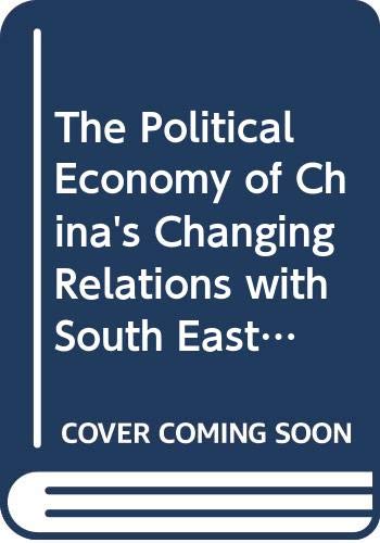 Beispielbild fr The political economy of China's changing relations with Southeast Asia. zum Verkauf von Kloof Booksellers & Scientia Verlag