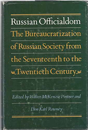 9780333287484: Russian Officialdom: The Bureaucratization of Russian Society from the Seventeenth to the Twentieth Century