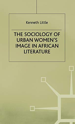 Stock image for The Sociology of Urban Women's Image in African Literature for sale by GH Mott, Bookseller