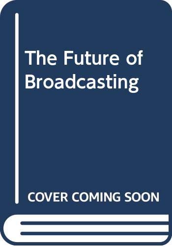 9780333288481: The Future of Broadcasting
