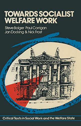 Towards Socialist Welfare Work: Working in the State (9780333289068) by Bolger, Steve