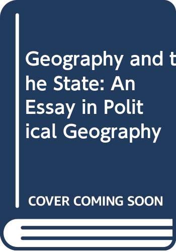 Beispielbild fr Geography and the State: An Essay in Political Geography zum Verkauf von Anybook.com