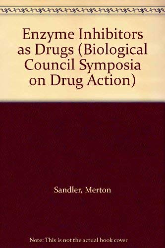 Beispielbild fr BIOLOGICAL COUNCIL, THE CO-ORDINATING COMMITTEE FOR SYMPOSIA ON DRUG ACTION: ENZYME INHIBITORS AS DRUGS. zum Verkauf von Cambridge Rare Books