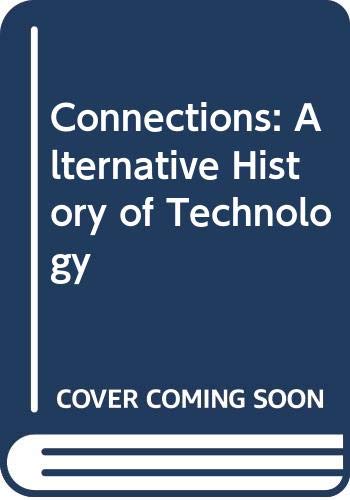 Stock image for Connections: Alternative History of Technology for sale by WorldofBooks
