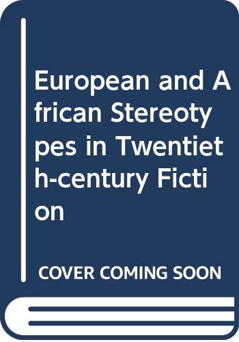 Stock image for European and African Stereotypes in Twentieth-century Fiction for sale by Phatpocket Limited