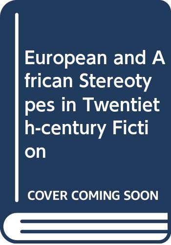 9780333291436: European and African Stereotypes in Twentieth-century Fiction