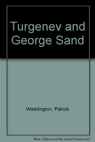 Turgenev and George Sand, an improbable entente (9780333291474) by Waddington, Patrick