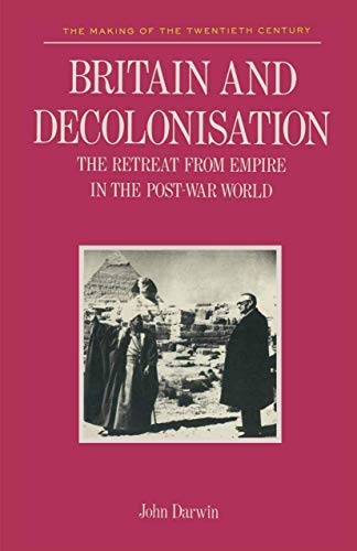 9780333292563: Britain and Decolonization: The Retreat from Empire in the Post-War World (Making of 20th Century)