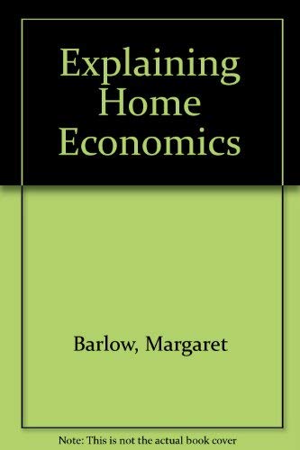 Explaining Home Economics (9780333292945) by Barlow, Margaret; Barlow, Philip