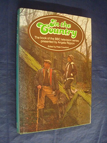 Imagen de archivo de In the Country (The book of the BBC TV series presented by Angela Rippon) a la venta por AwesomeBooks