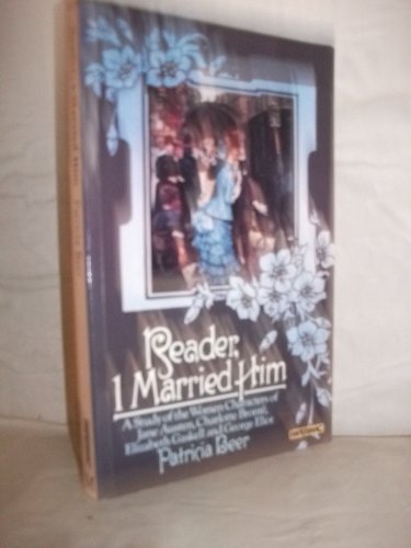 9780333293263: Reader, I Married Him: Study of the Women Characters of Jane Austen, Charlotte Bronte, Elizabeth Gaskell and George Eliot