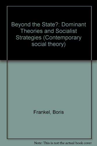 Beispielbild fr Beyond the State: Dominant Theories and Socialist Strategies (Contemporary Social Theory) zum Verkauf von Zubal-Books, Since 1961