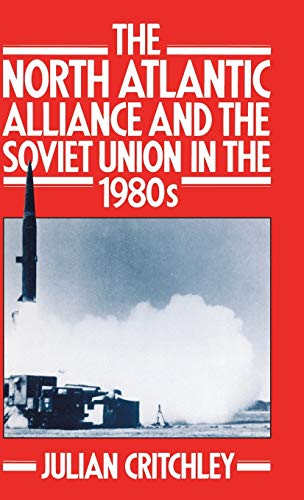 9780333294697: The North Atlantic Alliance and the Soviet Union in the 1980s