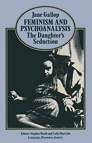 9780333294727: Feminism and Psychoanalysis: The Daughter's Seduction (Language, Discourse, Society)