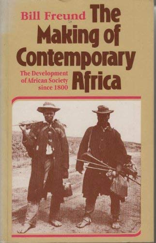 Beispielbild fr The Making of Contemporary Africa: The Development of African Society Since 1800 (Macmillan international college edition) zum Verkauf von Goldstone Books