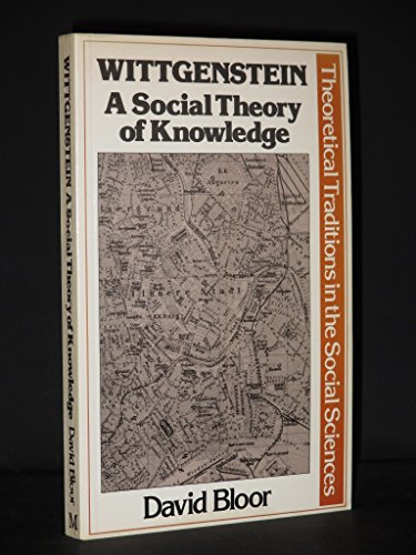 Imagen de archivo de Wittgenstein: A Social Theory of Knowledge (Traditions in Social Theory) a la venta por Caffrey Books