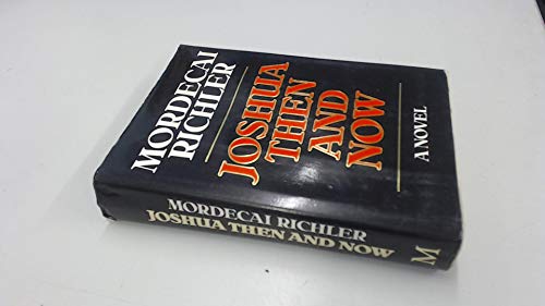 Stock image for Joshua Then And Now Mordecai Richler for sale by Langdon eTraders