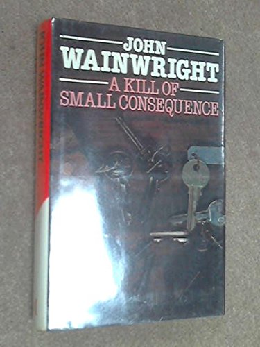 A kill of small consequence (9780333300411) by Wainwright, John William