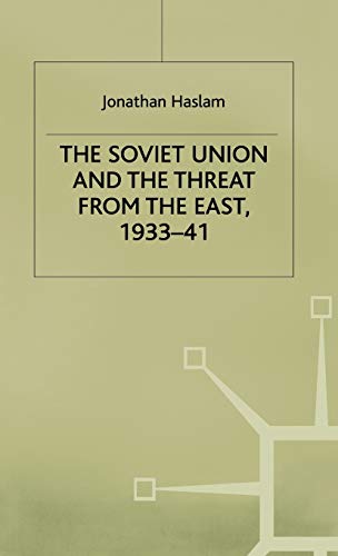 Stock image for The Soviet Union and the Threat from the East, 1933-41: Volume 3: Moscow, Tokyo and the Prelude to the Pacific War (Studies in Soviet History and Society) for sale by WeBuyBooks