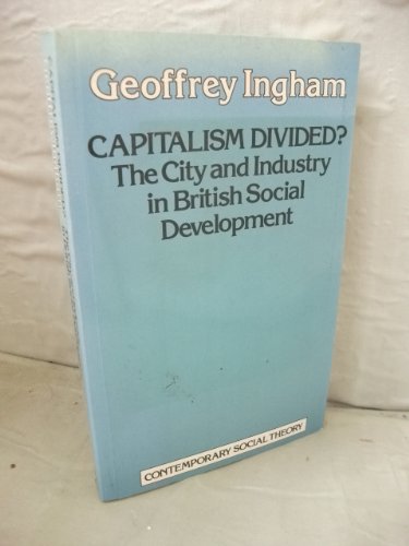 Beispielbild für Capitalism Divided?: City and Industry in British Social Development (Contemporary social theory) zum Verkauf von WorldofBooks