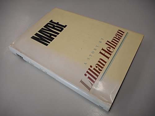 Stock image for Maybe : a Story by Lillian Hellman for sale by Dromanabooks