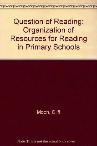 Beispielbild fr Question of Reading: Organization of Resources for Reading in Primary Schools zum Verkauf von AwesomeBooks