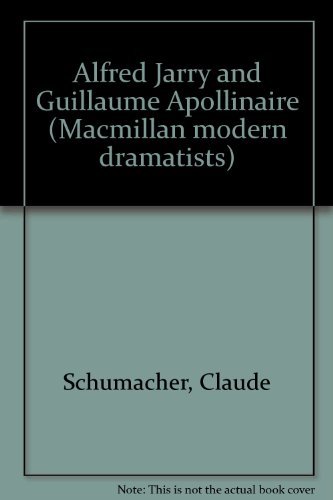 Stock image for Alfred Jarry and Guillaume Apollinaire (Macmillan modern dramatists) (a first printing) for sale by S.Carter