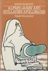 Alfred Jarry and Guillaume Apollinaire (Macmillan modern dramatists) (9780333305249) by Schumacher, Claude