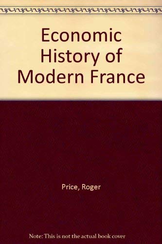 Economic History of Modern France (9780333305454) by Roger Price
