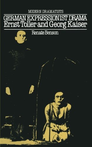 Imagen de archivo de German Expressionist Drama: Ernst Toller and Georg Kaiser (Modern Dramatists) a la venta por Anybook.com
