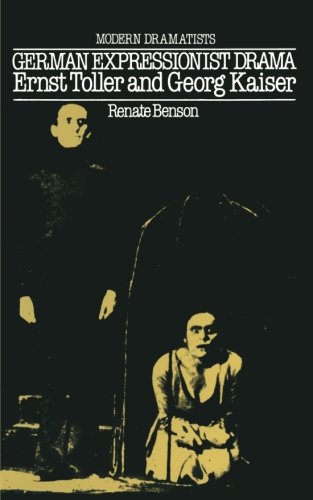 Stock image for German Expressionist Drama: Ernst Toller and Georg Kaiser (Modern Dramatists) for sale by Anybook.com