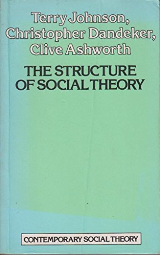 Stock image for The Structure of Social Theory: Dilemmas and Strategies (Contemporary Social. for sale by Richard J Barbrick